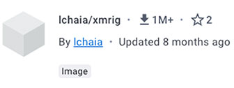 lchaia/xmrig container image in Docker Hub with over 1 million pulls